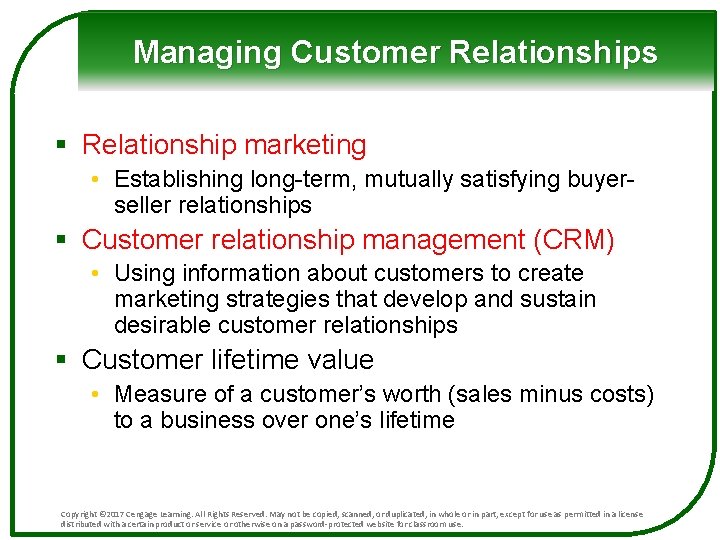 Managing Customer Relationships § Relationship marketing • Establishing long-term, mutually satisfying buyerseller relationships §