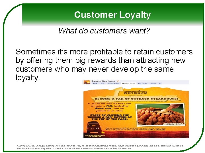 Customer Loyalty What do customers want? Sometimes it’s more profitable to retain customers by