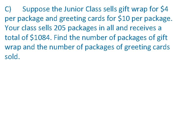 C) Suppose the Junior Class sells gift wrap for $4 per package and greeting