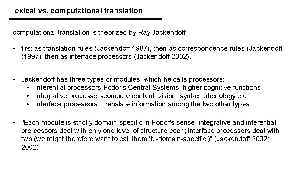 lexical vs. computational translation is theorized by Ray Jackendoff • first as translation rules