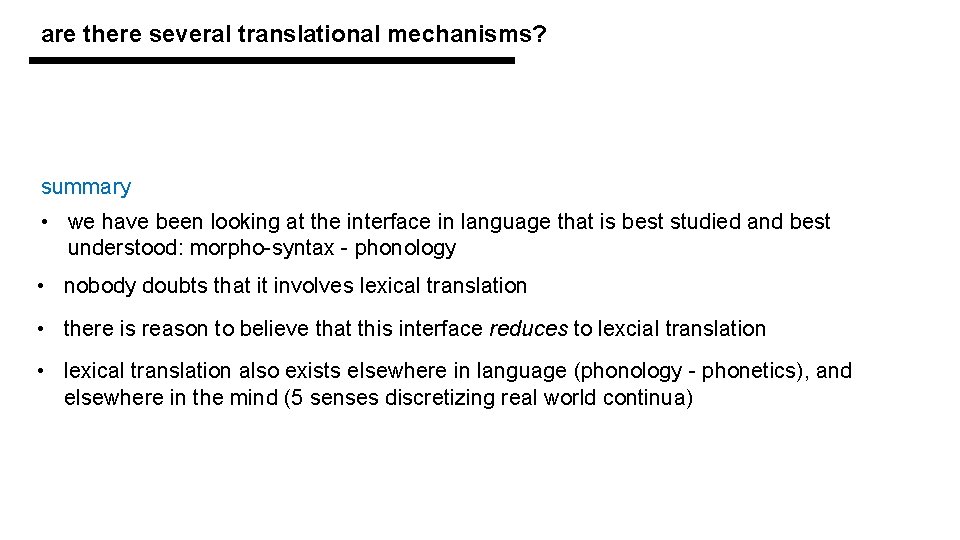 are there several translational mechanisms? summary • we have been looking at the interface