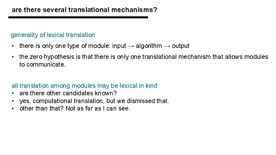 are there several translational mechanisms? generality of lexical translation • there is only one