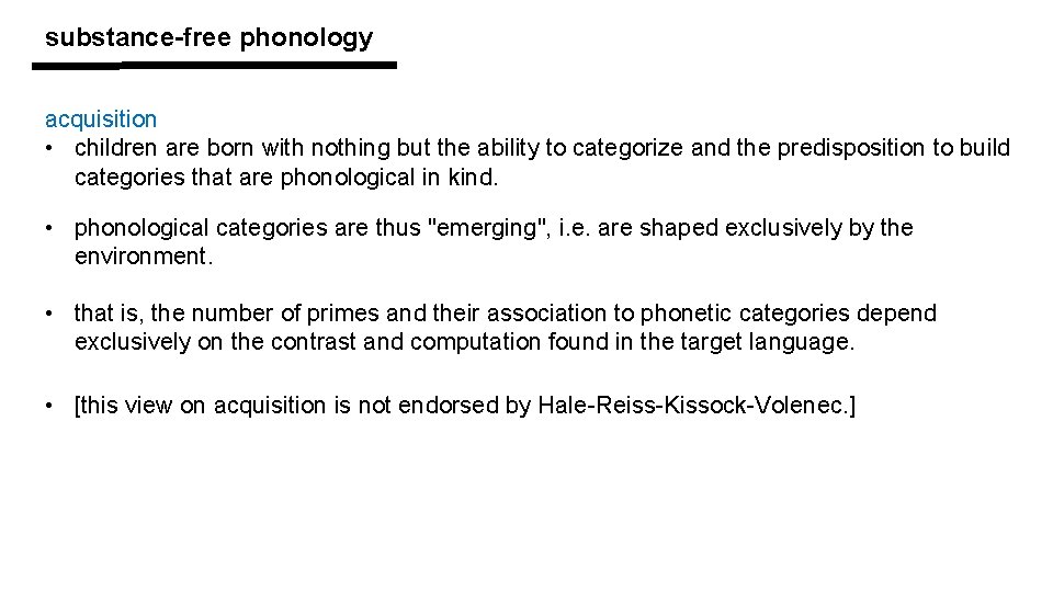 substance-free phonology acquisition • children are born with nothing but the ability to categorize