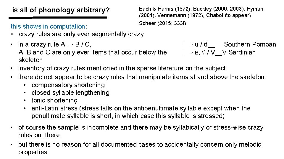 is all of phonology arbitrary? Bach & Harms (1972), Buckley (2000, 2003), Hyman (2001),