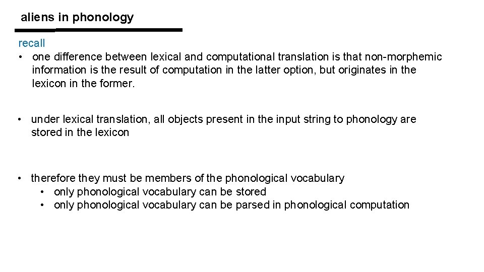 aliens in phonology recall • one difference between lexical and computational translation is that