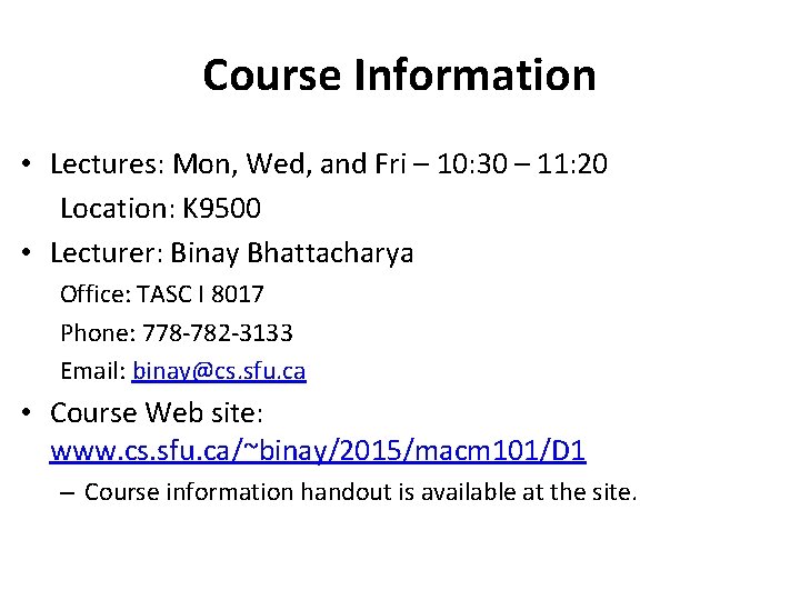Course Information • Lectures: Mon, Wed, and Fri – 10: 30 – 11: 20