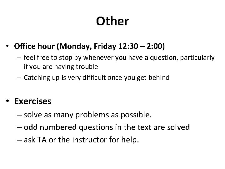 Other • Office hour (Monday, Friday 12: 30 – 2: 00) – feel free