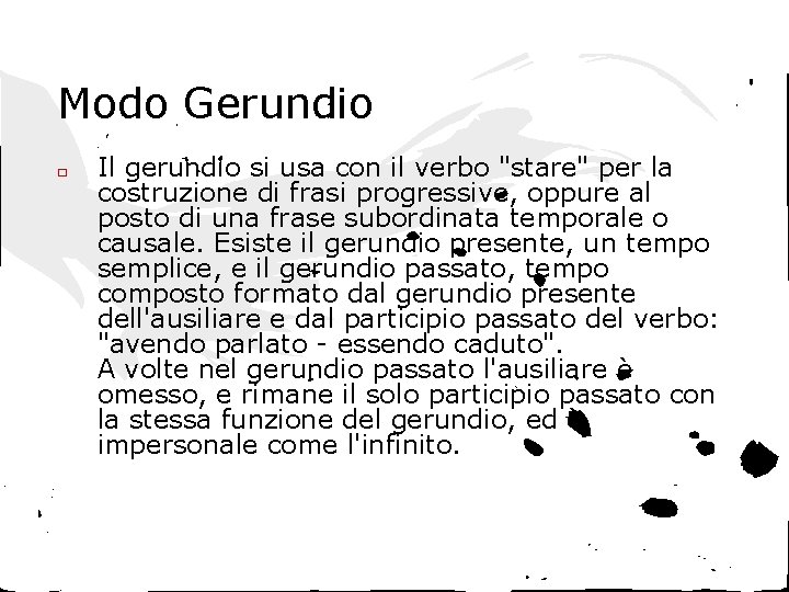 Modo Gerundio □ Il gerundio si usa con il verbo "stare" per la costruzione