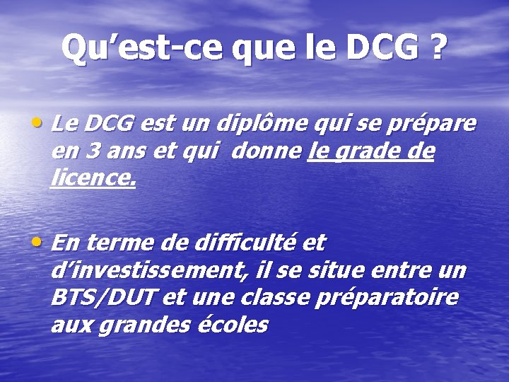 Qu’est-ce que le DCG ? • Le DCG est un diplôme qui se prépare