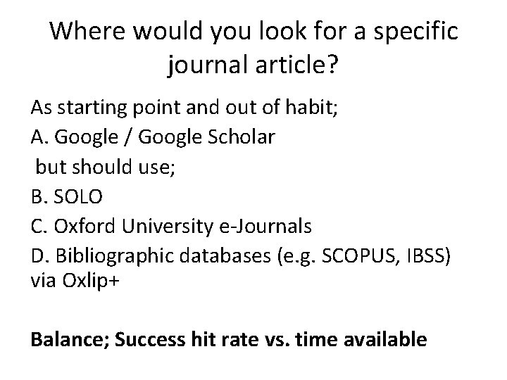 Where would you look for a specific journal article? As starting point and out