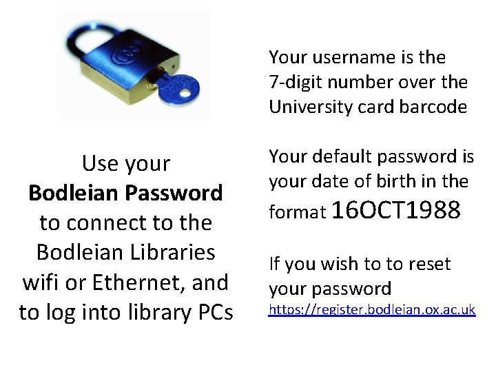 Your username is the 7 -digit number over the University card barcode Use your