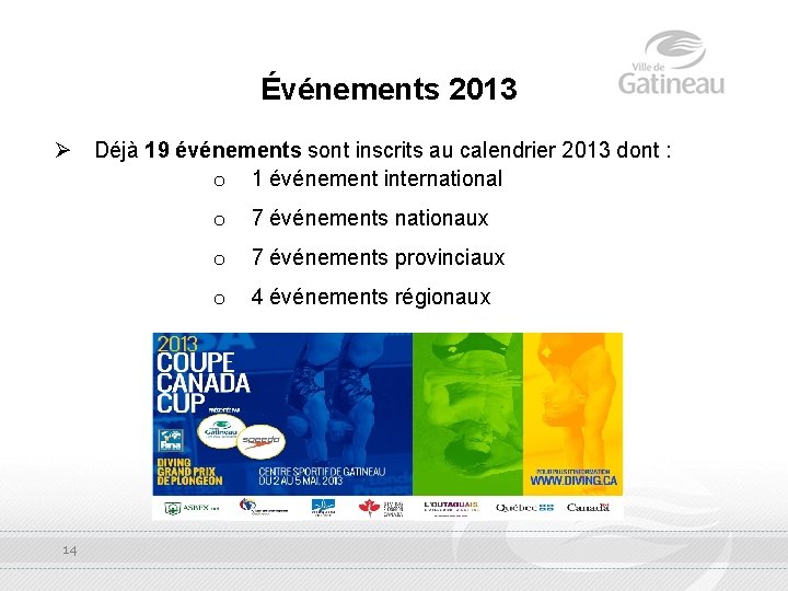 Événements 2013 Ø Déjà 19 événements sont inscrits au calendrier 2013 dont : o