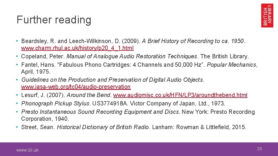 Further reading • Beardsley, R. and Leech-Wilkinson, D. (2009). A Brief History of Recording