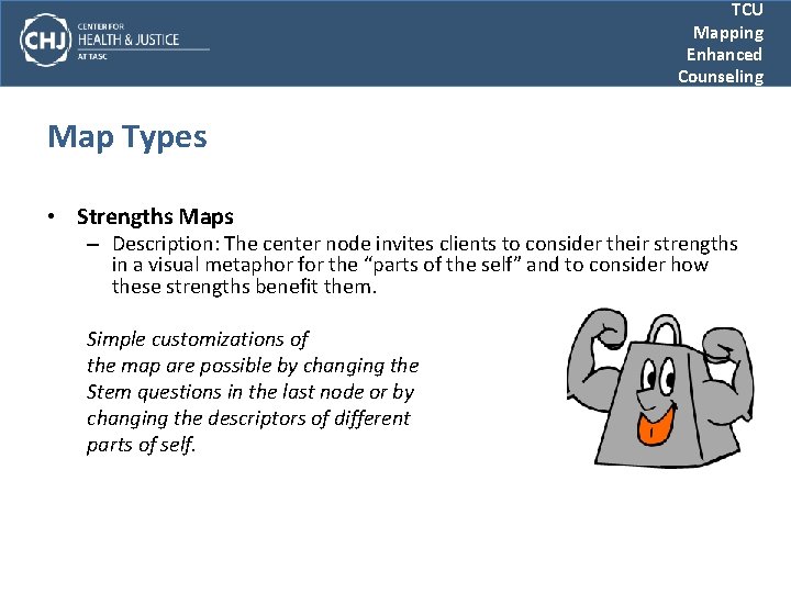 TCU Mapping Enhanced Counseling Map Types • Strengths Maps – Description: The center node