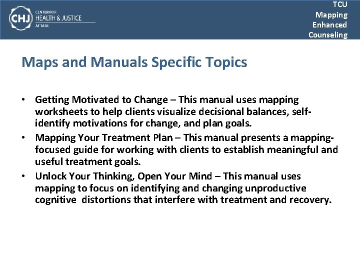 TCU Mapping Enhanced Counseling Maps and Manuals Specific Topics • Getting Motivated to Change