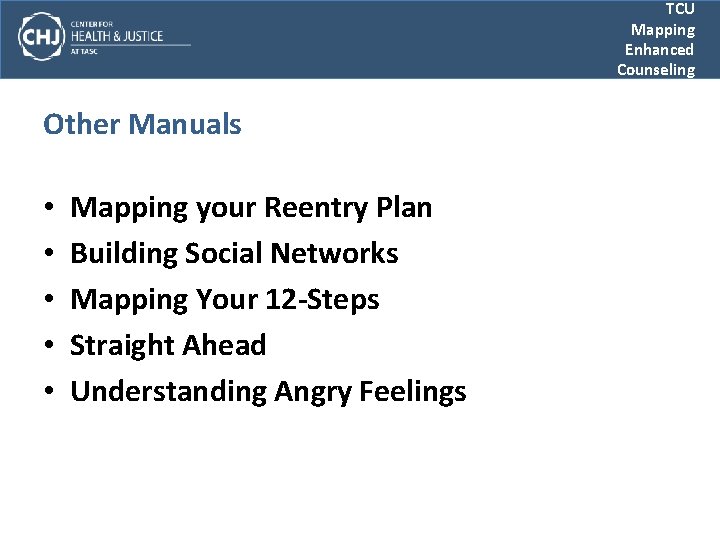 TCU Mapping Enhanced Counseling Other Manuals • • • Mapping your Reentry Plan Building