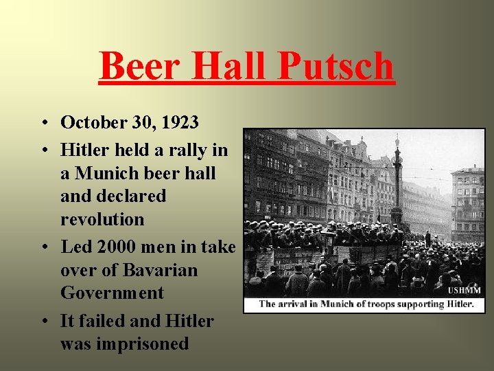 Beer Hall Putsch • October 30, 1923 • Hitler held a rally in a