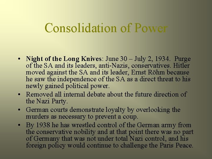 Consolidation of Power • Night of the Long Knives: June 30 – July 2,