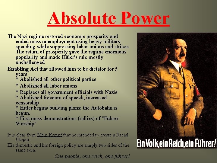 Absolute Power The Nazi regime restored economic prosperity and ended mass unemployment using heavy