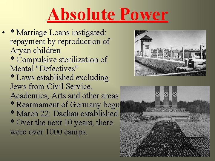 Absolute Power • * Marriage Loans instigated: repayment by reproduction of Aryan children *