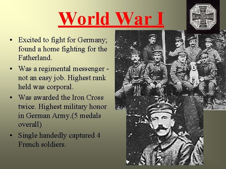 World War I • Excited to fight for Germany; found a home fighting for