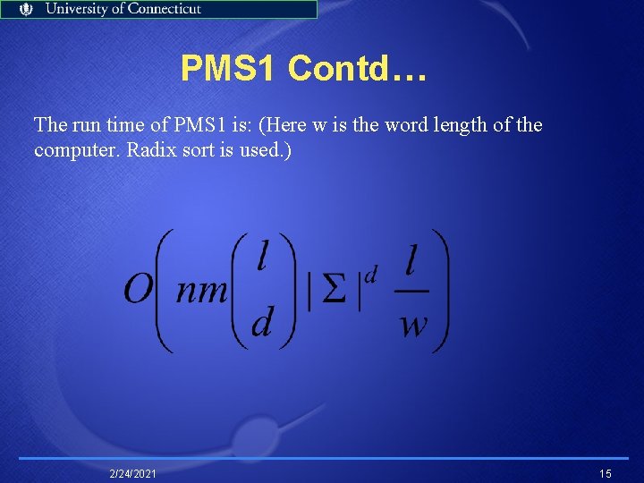 PMS 1 Contd… The run time of PMS 1 is: (Here w is the