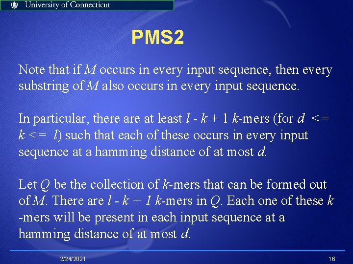 PMS 2 Note that if M occurs in every input sequence, then every substring