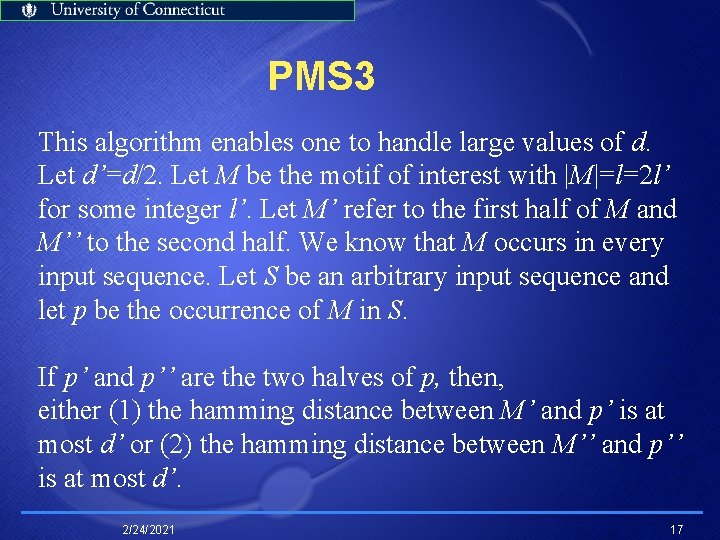 PMS 3 This algorithm enables one to handle large values of d. Let d’=d/2.