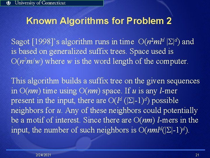 Known Algorithms for Problem 2 Sagot [1998]’s algorithm runs in time O(n 2 mld