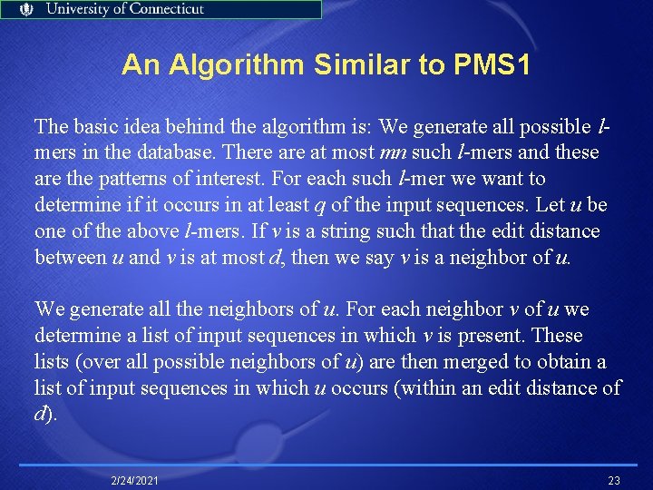 An Algorithm Similar to PMS 1 The basic idea behind the algorithm is: We