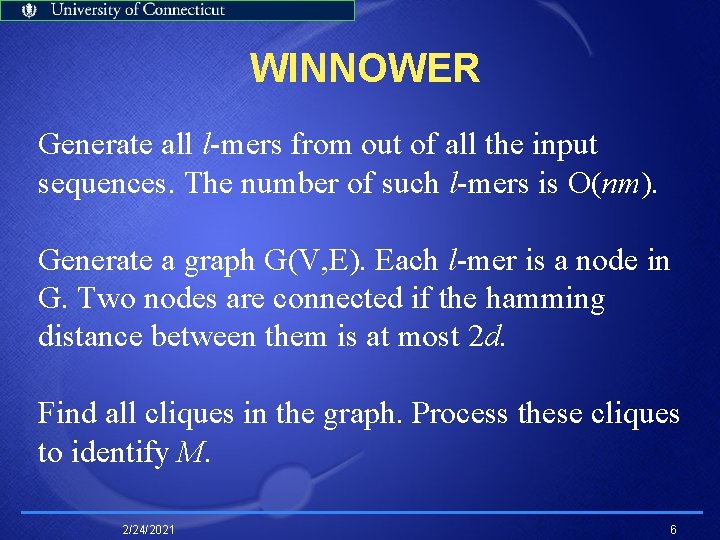 WINNOWER Generate all l-mers from out of all the input sequences. The number of