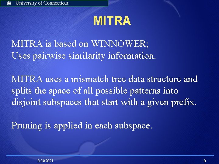 MITRA is based on WINNOWER; Uses pairwise similarity information. MITRA uses a mismatch tree