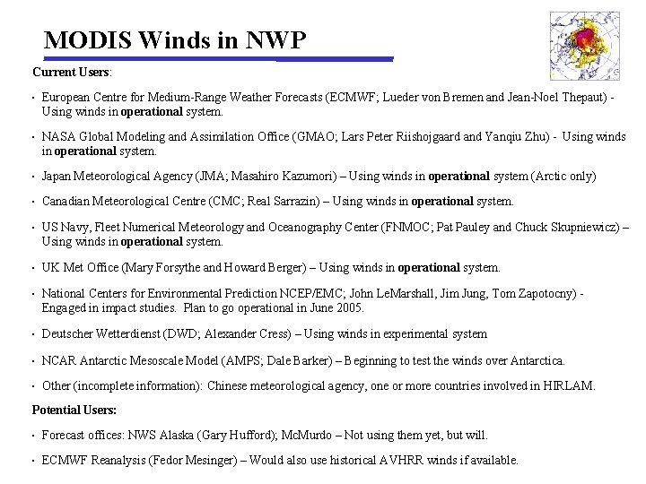 MODIS Winds in NWP Current Users: • European Centre for Medium-Range Weather Forecasts (ECMWF;