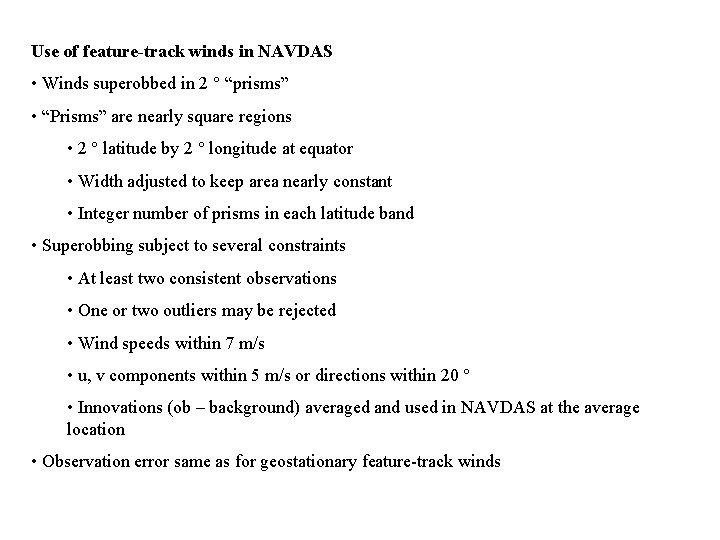 Use of feature-track winds in NAVDAS • Winds superobbed in 2 ° “prisms” •