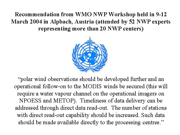 Recommendation from WMO NWP Workshop held in 9 -12 March 2004 in Alpbach, Austria