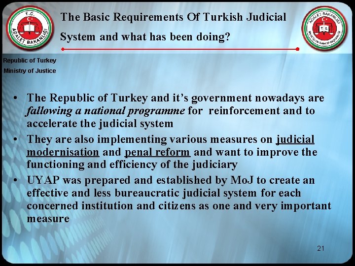 The Basic Requirements Of Turkish Judicial System and what has been doing? Republic of