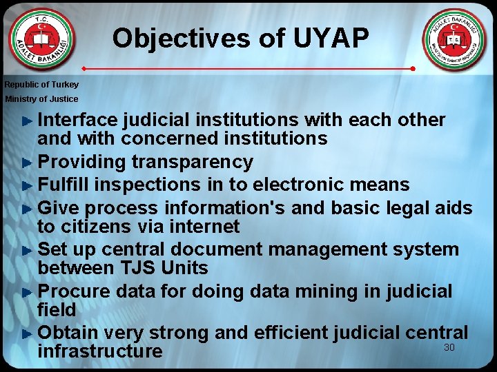Objectives of UYAP Republic of Turkey Ministry of Justice Interface judicial institutions with each