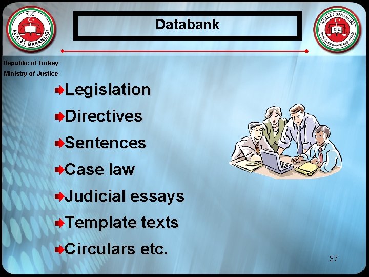 Databank Republic of Turkey Ministry of Justice Legislation Directives Sentences Case law Judicial essays
