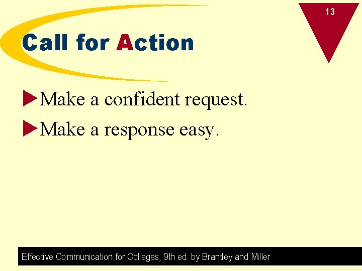 13 Call for Action u. Make a confident request. u. Make a response easy.