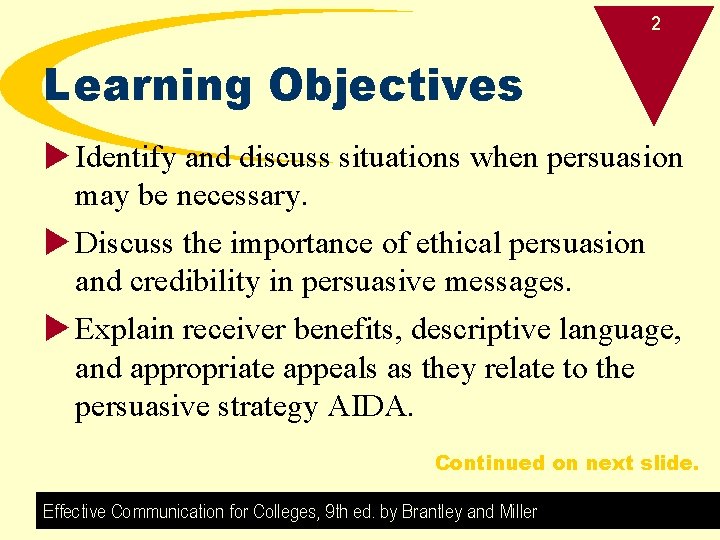 2 Learning Objectives u Identify and discuss situations when persuasion may be necessary. u