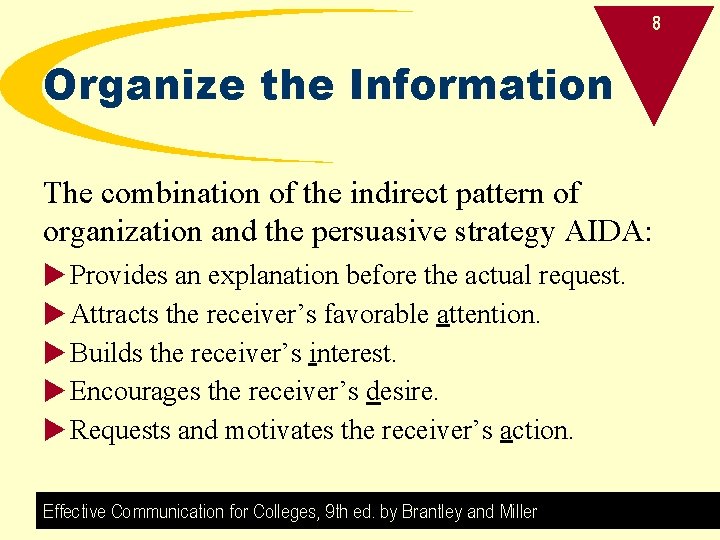 8 Organize the Information The combination of the indirect pattern of organization and the