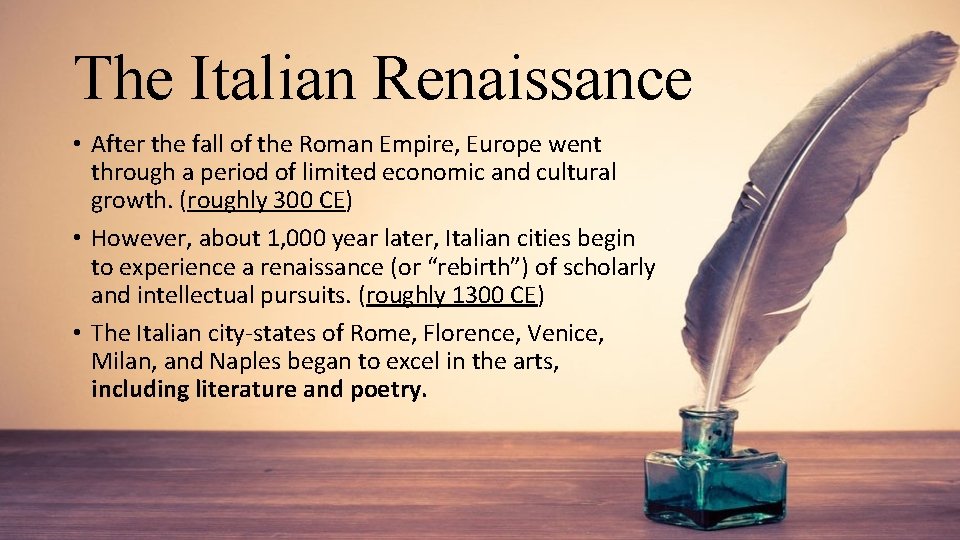 The Italian Renaissance • After the fall of the Roman Empire, Europe went through