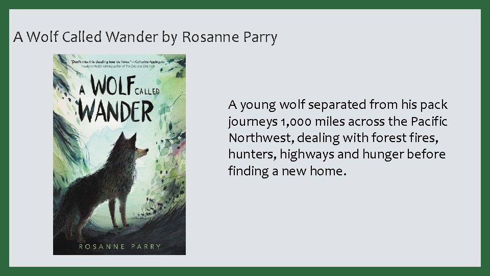 A Wolf Called Wander by Rosanne Parry A young wolf separated from his pack