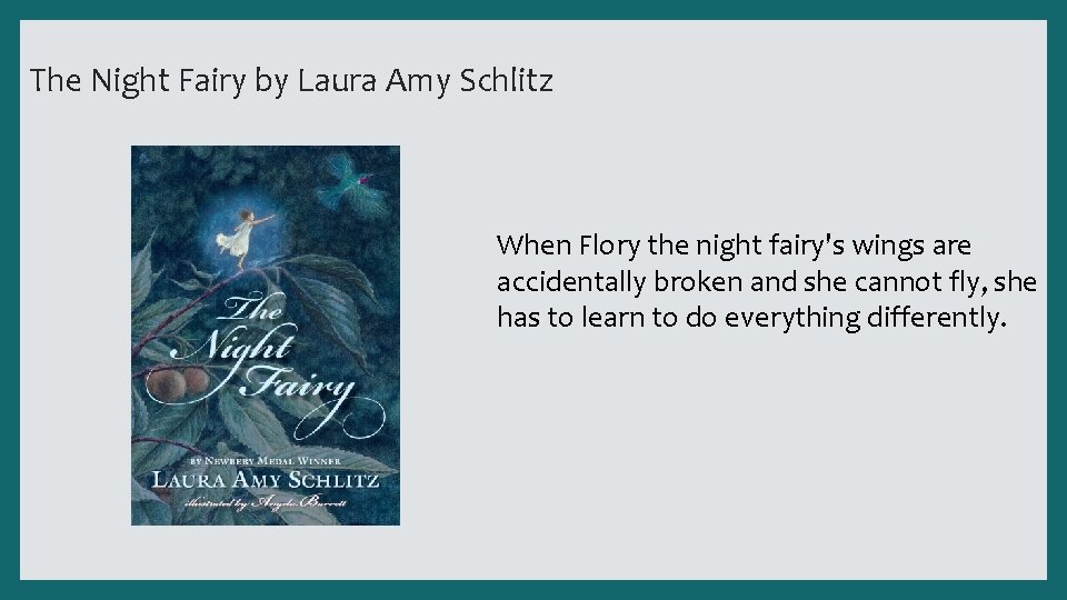 The Night Fairy by Laura Amy Schlitz When Flory the night fairy's wings are