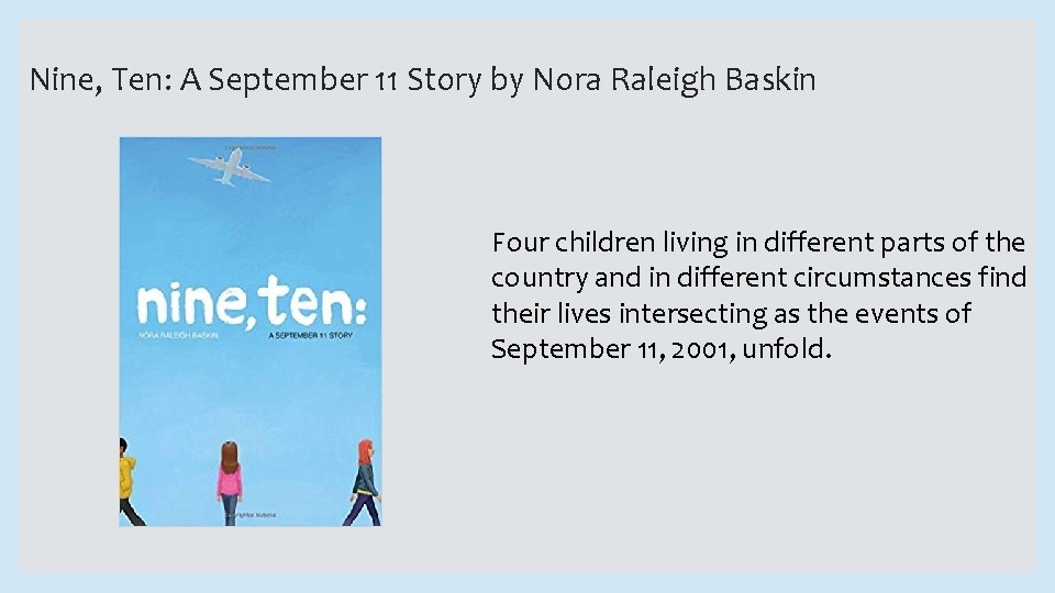 Nine, Ten: A September 11 Story by Nora Raleigh Baskin Four children living in