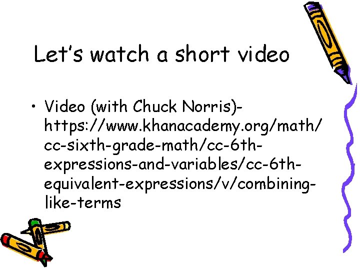 Let’s watch a short video • Video (with Chuck Norris)https: //www. khanacademy. org/math/ cc-sixth-grade-math/cc-6