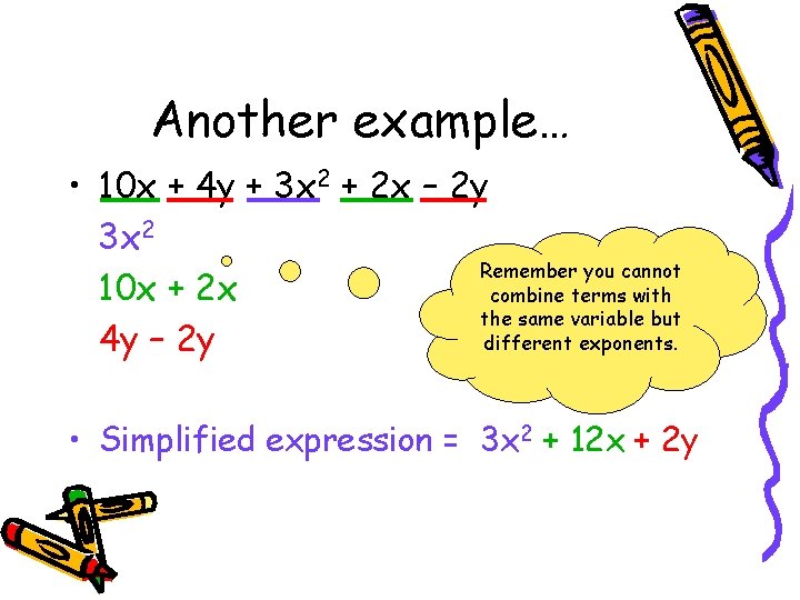 Another example… • 10 x + 4 y + 3 x 2 + 2