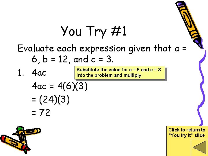 You Try #1 Evaluate each expression given that a = 6, b = 12,