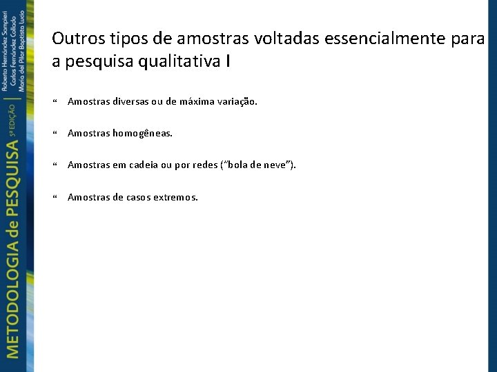 Outros tipos de amostras voltadas essencialmente para a pesquisa qualitativa I Amostras diversas ou