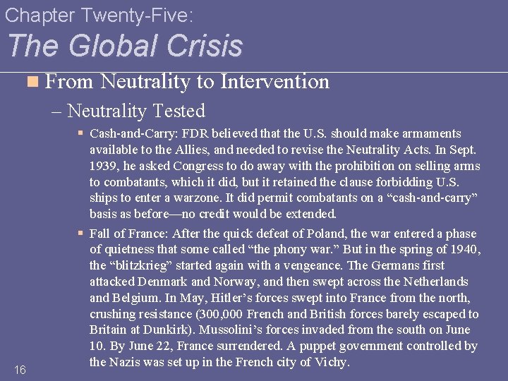 Chapter Twenty-Five: The Global Crisis n From Neutrality to Intervention – Neutrality Tested 16